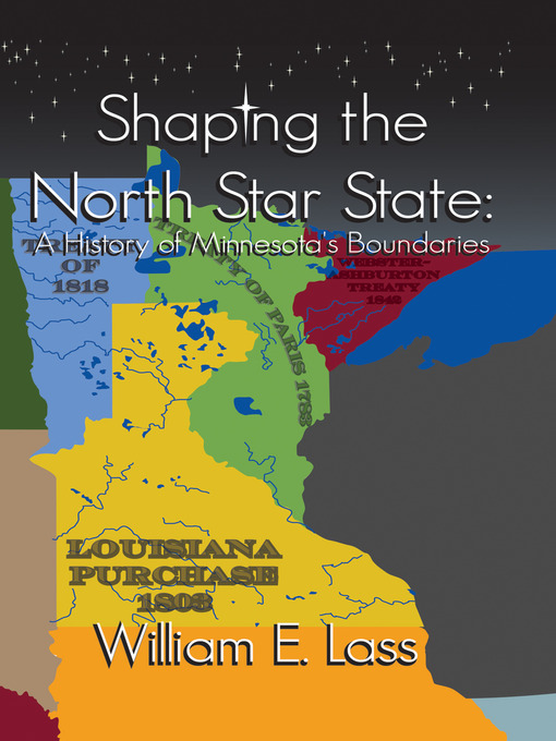 Title details for Shaping the North Star State by William E. Lass - Available